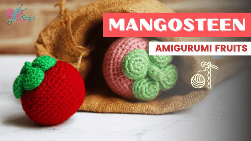 FREE Pattern - Crochet a MANGOSTEEN amigurumi for beginner