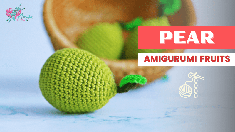 FREE Pattern - How to crochet a PEAR amigurumi pattern