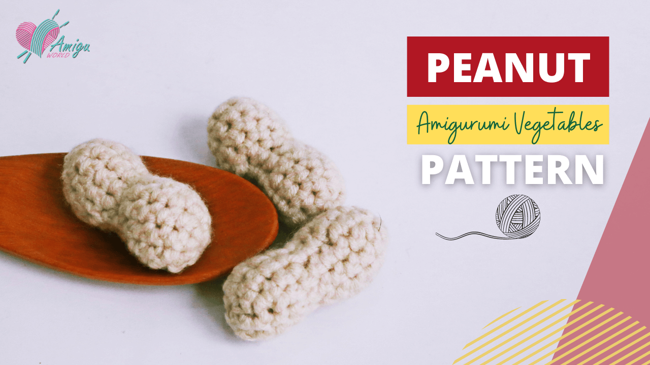 FREE PATTERN - How to crochet amigurumi PEANUT