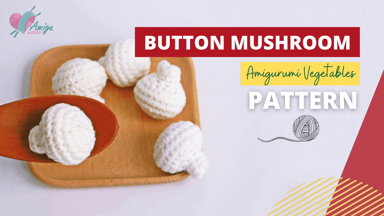 FREE Pattern - Crochet button mushroom amigurumi pattern