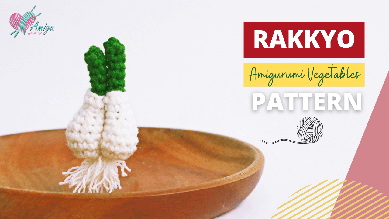 FREE Pattern - How to crochet RAKKYO amigurumi pattern