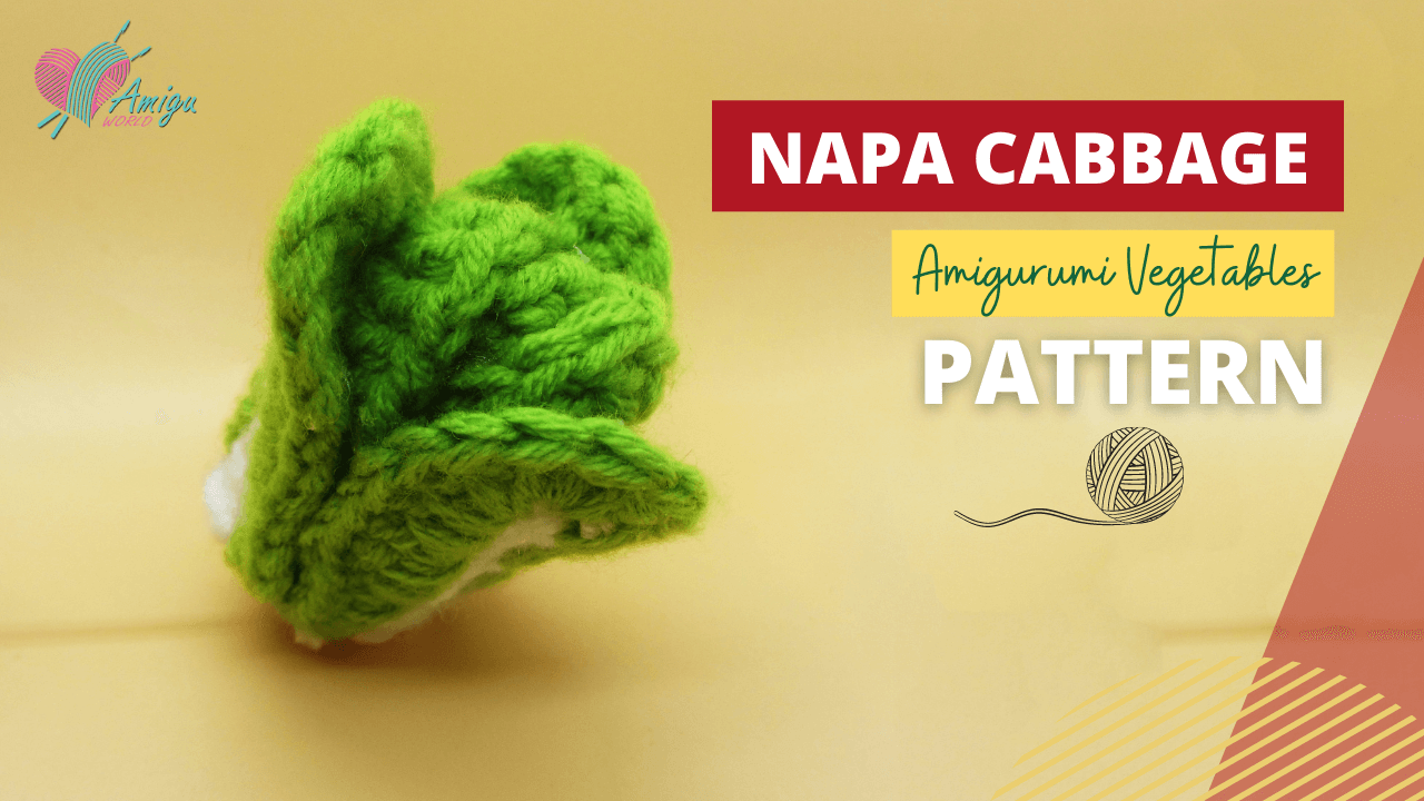 How to crochet an amigurumi Napa Cabbage