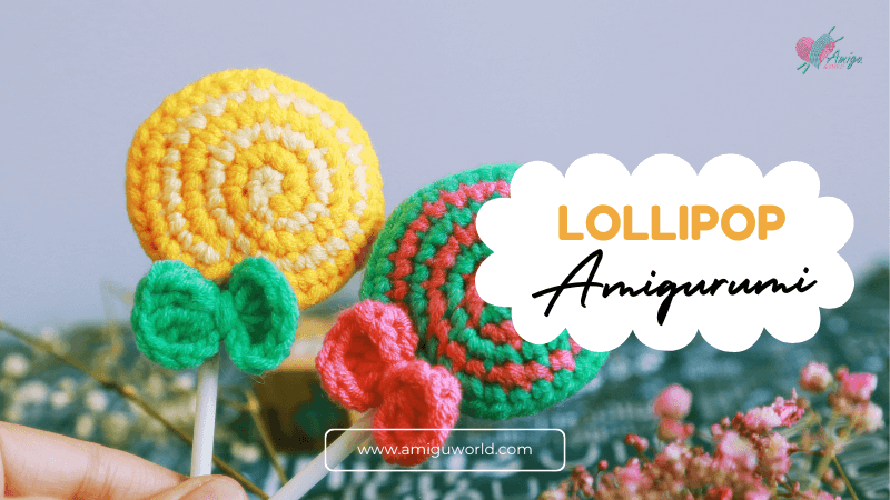 Free Pattern - How to crochet amigurumi LOLLIPOP