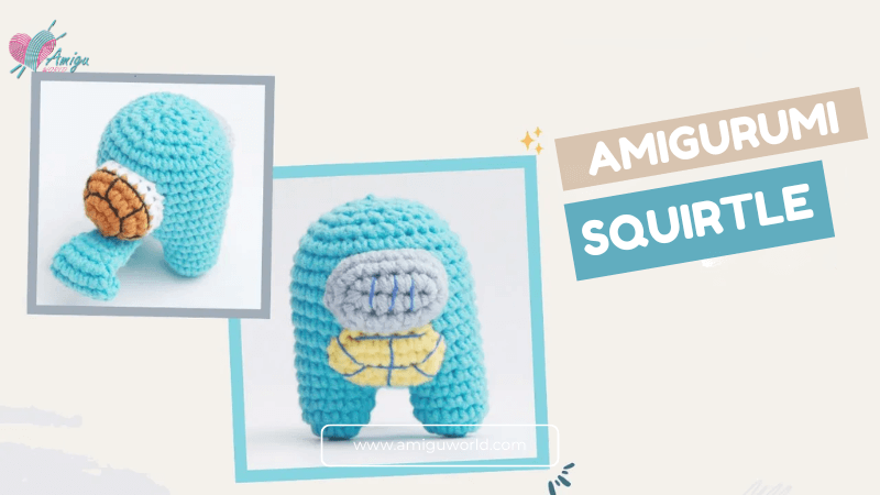 Crafting Cuteness With Among Us Squirtle Amigurumi Tutorial