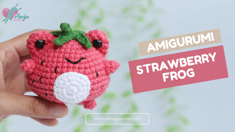 How To Crochet Strawberry Frog Amigurumi Free Crochet Tutorial