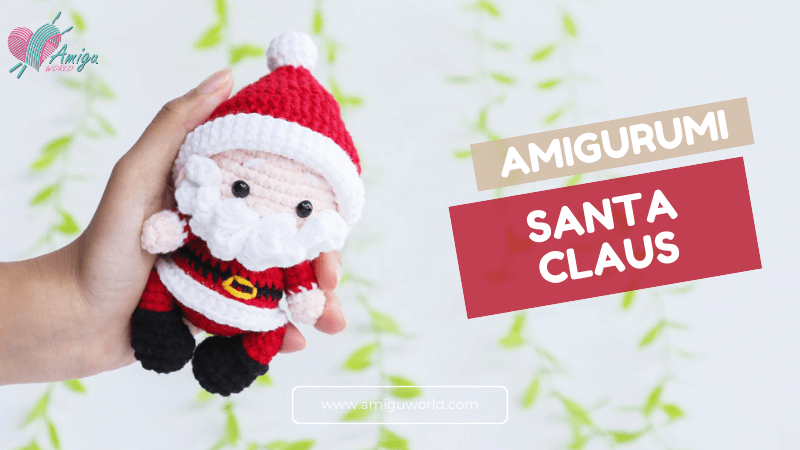 Crochet Santa Claus Amigurumi Step-by-Step Tutorial