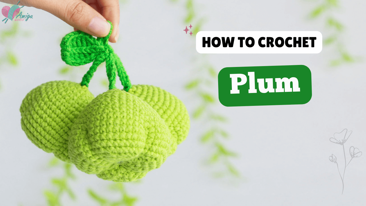 Amigurumi plum fruit free crochet tutorial