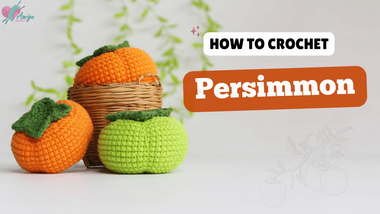 Amigurumi Persimmon fruit free crochet tutorial